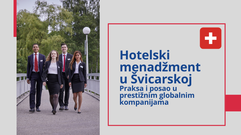 Hotelski menadžment u Švicarskoj: Praksa i posao u prestižnim globalnim kompanijama