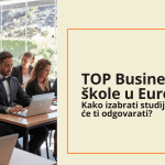 TOP Business škole u Europi: Kako izabrati studij koji će ti odgovarati?